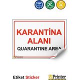 ZiPrinter Karantina Alanı Quarantine Area Isg Uyarı Levhası Etiket 35X50 cm - 35 x 50 cm - Etiket Sticker