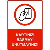 ZiPrinter Kartınızı Basmayı Unutmayınız! Isg Uyarı Levhası Pvc A4 21X30 cm - 21 x 30 cm