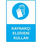 ZiPrinter Kaynakçı Eldiveni Kullan Isg Uyarı Levhası Pvc A5 15X21 cm - 15 x 21 cm