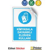 ZiPrinter Kimyasala Dayanıklı Eldiven Kullan! Isg Uyarı Levhası Etiket 70X100 cm - 70 x 100 cm - Etiket Sticker