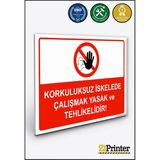 ZiPrinter Korkuluksuz Iskelede Çalışmak Yasak ve Tehlikelidir Isg Uyarı Levhası Dekota 70X100 cm - 70 x 100 cm - Dekota Forex