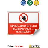 ZiPrinter Korkuluksuz Iskelede Çalışmak Yasak ve Tehlikelidir Isg Uyarı Levhası Etiket 70X100 cm - 70 x 100 cm - Etiket Sticker