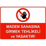 ZiPrinter Maden Sahasına Girmektehlikeli ve Yasaktır Isg Uyarı Levhası Pvc A4 21X30 cm - 21 x 30 cm