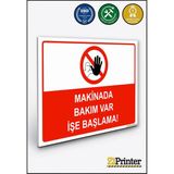 ZiPrinter Makinada Bakım Var Işe Başlama Isg Uyarı Levhası Dekota 70X100 cm - 70 x 100 cm - Dekota Forex