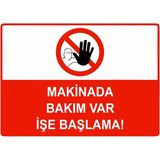 ZiPrinter Makinada Bakım Var Işe Başlama Isg Uyarı Levhası Pvc A3 30X42 cm - 30 x 42 cm