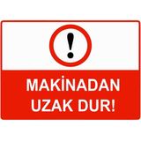 ZiPrinter Makinadan Uzak Dur Isg Uyarı Levhası Pvc A3 30X42 cm - 30 x 42 cm