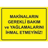 ZiPrinter Makinaların Gerekli Bakım ve Yağlamalarını Ihmal Etmeyiniz! Isg Uyarı Levhası Pvc A3 30X42 cm - 30 x 42 cm