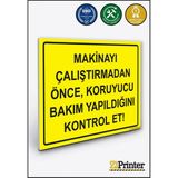 ZiPrinter Makinayı Çalıştırmadan Önce, Koruyucu Bakım Yapıldığını Kont Isg Uyarı Levhası Dekota 50X70 cm - 50 x 70 cm - Dekota Forex