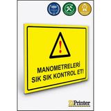 ZiPrinter Manometreleri Sık Sık Kontrol Et! Isg Uyarı Levhası Dekota 25X35 cm - 25 x 35 cm - Dekota Forex
