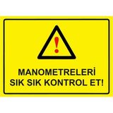 ZiPrinter Manometreleri Sık Sık Kontrol Et! Isg Uyarı Levhası Pvc A3 30X42 cm - 30 x 42 cm