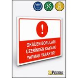 ZiPrinter Oksijen Boruları Üzerinde Kaynak Yapmak Yasaktır Isg Uyarı Levhası Dekota 15X21 cm - 15 x 21 cm - Dekota Forex