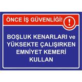 ZiPrinter Önce Iş Güvenliği Boşluk ve Yüksekte Çalışırkn Emniyet Kemer Isg Uyarı Levhası Pvc A4 21X30 cm - 21 x 30 cm