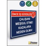 ZiPrinter Önce Iş Güvenliği Çalışanı Meşgul Etme! Kazalara Neden Olma! Isg Uyarı Levhası Dekota 50X70 cm - 50 x 70 cm - Dekota Forex
