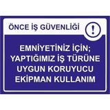 ZiPrinter Önce Iş Güvenliği Emniyetiniz Için Uygun Koruyucu Ekipman Isg Uyarı Levhası Pvc A4 21X30 cm - 21 x 30 cm