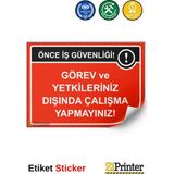 ZiPrinter Önce Iş Güvenliği Görev ve Yetkileriniz Dışında Çalışma Isg Uyarı Levhası Etiket 70X100 cm - 70 x 100 cm - Etiket Sticker
