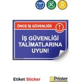 ZiPrinter Önce Iş Güvenliği! Iş Güvenliği Talimatlarına Uyun! Isg Uyarı Levhası Etiket 50X70 cm - 50 x 70 cm - Etiket Sticker