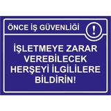 ZiPrinter Önce Iş Güvenliği Işletmeye Zarar Verebilecek Herşeyi Bildir Isg Uyarı Levhası Pvc A3 30X42 cm - 30 x 42 cm