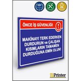ZiPrinter Önce Iş Güvenliği! Makinayı Terk Ederken Durdurun Durduğuna Isg Uyarı Levhası Dekota 15X21 cm - 15 x 21 cm - Dekota Forex