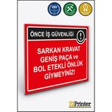 ZiPrinter Önce Iş Güvenliği Sarkan Kravat Geniş Paça ve Bol Etekli Isg Uyarı Levhası Dekota 15X21 cm - 15 x 21 cm - Dekota Forex