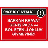 ZiPrinter Önce Iş Güvenliği Sarkan Kravat Geniş Paça ve Bol Etekli Isg Uyarı Levhası Pvc A5 15X21 cm - 15 x 21 cm