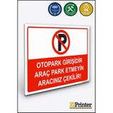 ZiPrinter Otopark Girişidir Araç Park Etmeyin Aracınız Çekilir Isg Uyarı Levhası Dekota 15X21 cm - 15 x 21 cm - Dekota Forex