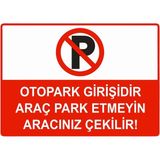 ZiPrinter Otopark Girişidir Araç Park Etmeyin Aracınız Çekilir Isg Uyarı Levhası Pvc A3 30X42 cm - 30 x 42 cm
