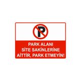 ZiPrinter Park Alanı Site Sakinlerine Aittir, Park Etmeyiniz isg Uyarı Levhası PVC A3 30x42 cm