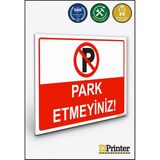 ZiPrinter Park Etmeyiniz Isg Uyarı Levhası Dekota 35X50 cm - 35 x 50 cm - Dekota Forex