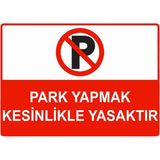 ZiPrinter Park Yapmak Kesinlikle Yasaktır Isg Uyarı Levhası Pvc A3 30X42 cm - 30 x 42 cm
