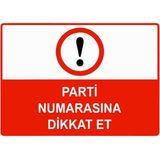 ZiPrinter Parti Numarasına Dikkat Et Isg Uyarı Levhası Pvc A3 30X42 cm - 30 x 42 cm