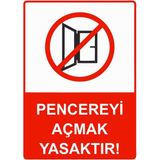 ZiPrinter Pencereyi Açmak Yasaktır! Isg Uyarı Levhası Pvc A5 15X21 cm - 15 x 21 cm