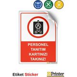 ZiPrinter Personel Tanıtım Kartınızı Takınız! Isg Uyarı Levhası Etiket 25X35 cm - 25 x 35 cm - Etiket Sticker