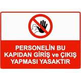 ZiPrinter Personelin Bu Kapıdan Giriş ve Çıkış Yapması Yasaktır Isg Uyarı Levhası Pvc A3 30X42 cm - 30 x 42 cm
