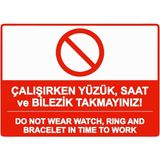 ZiPrinter Saat ve Bilezik Takmayınız! Do Not Wear Watch, Rıng Bracelet Isg Uyarı Levhası Pvc A3 30X42 cm - 30 x 42 cm
