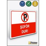 ZiPrinter Şoför Dur Isg Uyarı Levhası Dekota 70X100 cm - 70 x 100 cm - Dekota Forex