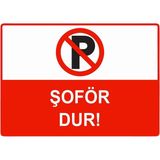 ZiPrinter Şoför Dur Isg Uyarı Levhası Pvc A4 21X30 cm - 21 x 30 cm