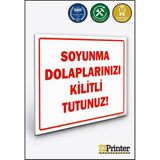ZiPrinter Soyunma Dolaplarınızı Kilitli Tutunuz Isg Uyarı Levhası Dekota 70X100 cm - 70 x 100 cm - Dekota Forex
