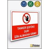 ZiPrinter Tanker Şoförü Dur! Izin Almadan Girme Isg Uyarı Levhası Dekota 15X21 cm - 15 x 21 cm - Dekota Forex