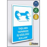 ZiPrinter Taşlama Yaparken Iş Gözlüğü Kullan! Isg Uyarı Levhası Dekota 15X21 cm - 15 x 21 cm - Dekota Forex