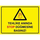 ZiPrinter Tehlike Anında Stop Düğmesine Basınız! Isg Uyarı Levhası Pvc A5 15X21 cm - 15 x 21 cm