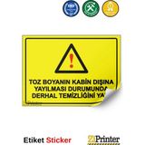 ZiPrinter Toz Boyanın Kabin Dışına Yayılması Durumunda Derhal Temizlik Isg Uyarı Levhası Etiket 15X21 cm - 15 x 21 cm - Etiket Sticker