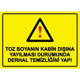 ZiPrinter Toz Boyanın Kabin Dışına Yayılması Durumunda Derhal Temizlik Isg Uyarı Levhası Pvc A3 30X42 cm - 30 x 42 cm