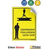 ZiPrinter Üzerindeki Yüklerden Uzak Dur Isg Uyarı Levhası Etiket 70X100 cm - 70 x 100 cm - Etiket Sticker