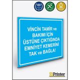 ZiPrinter Vincin Tamir ve Bakımı Için Üstüne Çıktığında Emniyet Kemer Isg Uyarı Levhası Dekota 70X100 cm - 70 x 100 cm - Dekota Forex