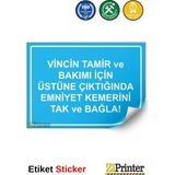 ZiPrinter Vincin Tamir ve Bakımı Için Üstüne Çıktığında Emniyet Kemer Isg Uyarı Levhası Etiket 70X100 cm - 70 x 100 cm - Etiket Sticker