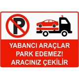ZiPrinter Yabancı Araçlar Park Edemez Aracınız Çekilir Isg Uyarı Levhası Pvc A5 15X21 cm - 15 x 21 cm