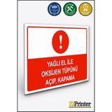ZiPrinter Yağlı El Ile Oksijen Tüpünü Açıp, Kapama Isg Uyarı Levhası Dekota 15X21 cm - 15 x 21 cm - Dekota Forex
