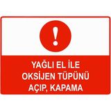 ZiPrinter Yağlı El Ile Oksijen Tüpünü Açıp, Kapama Isg Uyarı Levhası Pvc A3 30X42 cm - 30 x 42 cm