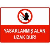 ZiPrinter Yasaklanmış Alan, Uzak Dur Isg Uyarı Levhası Pvc A4 21X30 cm - 21 x 30 cm