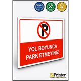 ZiPrinter Yol Boyunca Park Etmeyiniz Isg Uyarı Levhası Dekota 35X50 cm - 35 x 50 cm - Dekota Forex